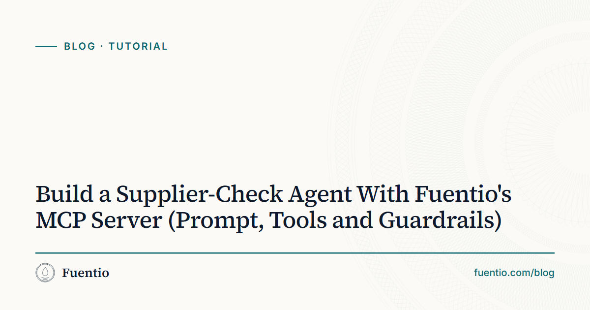 Share image: "Build a Supplier-Check Agent With Fuentio's MCP Server" on Fuentio's paper background, with the Tutorial label.