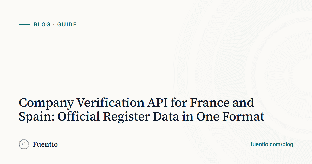Share image: "Company Verification API for France and Spain: Official Register Data in One Format" on Fuentio's paper background, with the Guide label.