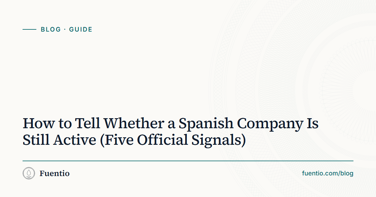 Share image: "How to Tell Whether a Spanish Company Is Still Active (Five Official Signals)" on Fuentio's paper background, with the Guide label.