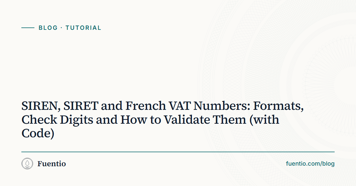 Share image: "SIREN, SIRET and French VAT Numbers: Formats, Check Digits and How to Validate Them (with Code)" on Fuentio's paper background, with the Tutorial label.