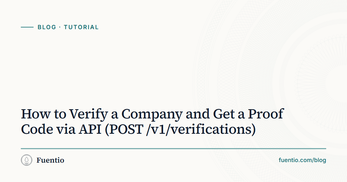Share image: "How to Verify a Company and Get a Proof Code via API" on Fuentio's paper background, with the Tutorial label.