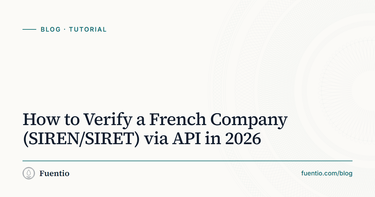 Share image: "How to Verify a French Company (SIREN/SIRET) via API in 2026" on Fuentio's paper background, with the Tutorial label.