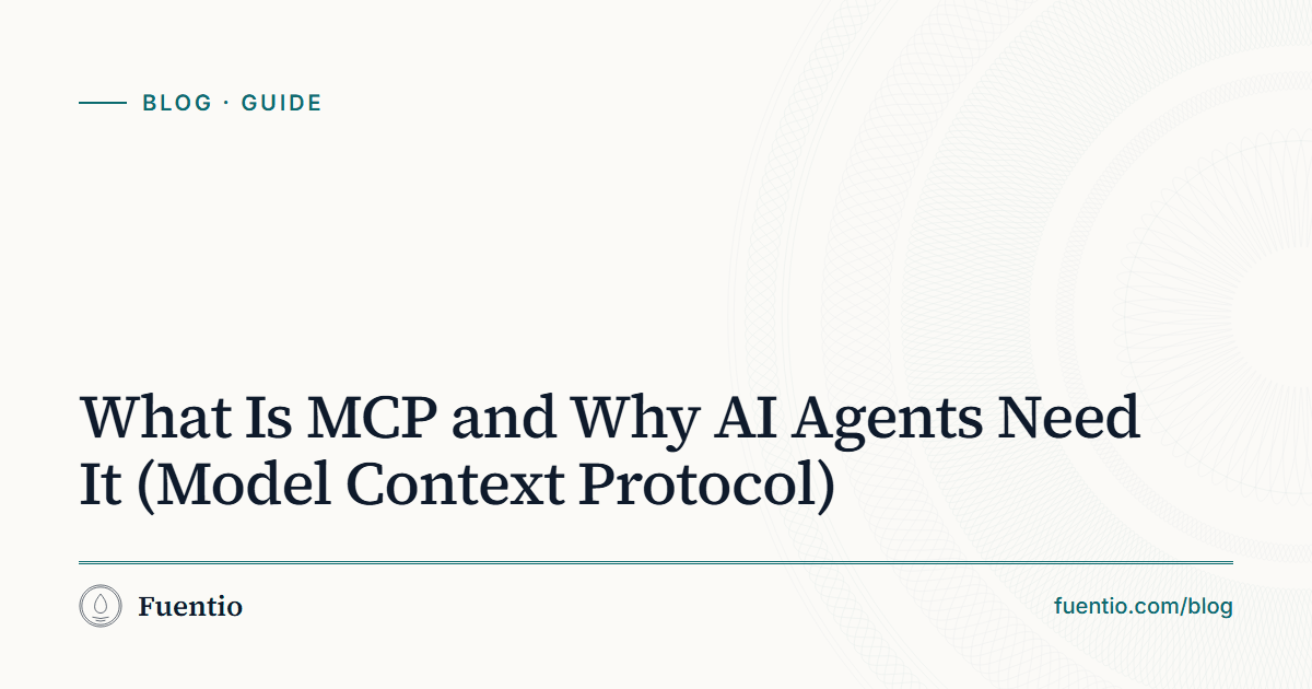 Share image: "What Is MCP and Why AI Agents Need It (Model Context Protocol)" on Fuentio's paper background, with the Guide label.