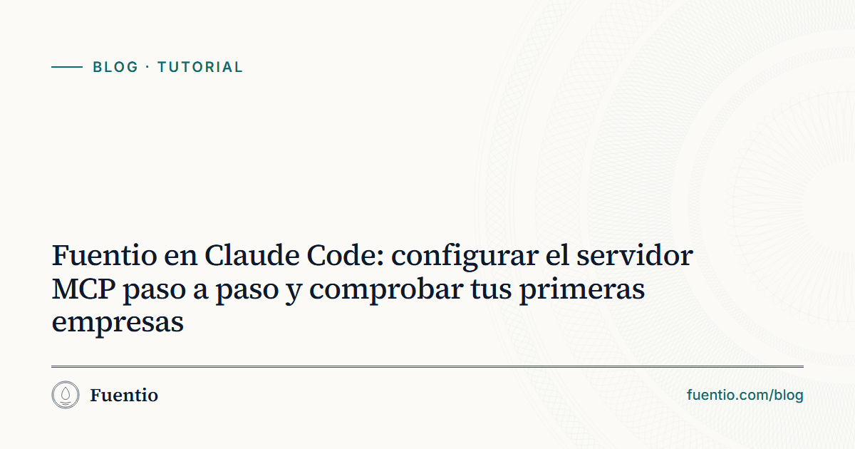 Imagen para compartir: «Fuentio en Claude Code: configurar el servidor MCP paso a paso» sobre el fondo de papel de Fuentio, con la etiqueta Tutorial.