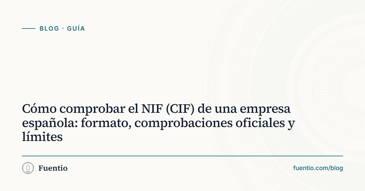 Imagen para compartir: «Cómo comprobar el NIF (CIF) de una empresa española: formato, comprobaciones oficiales y límites» sobre el fondo de papel de Fuentio, con la etiqueta Guía.