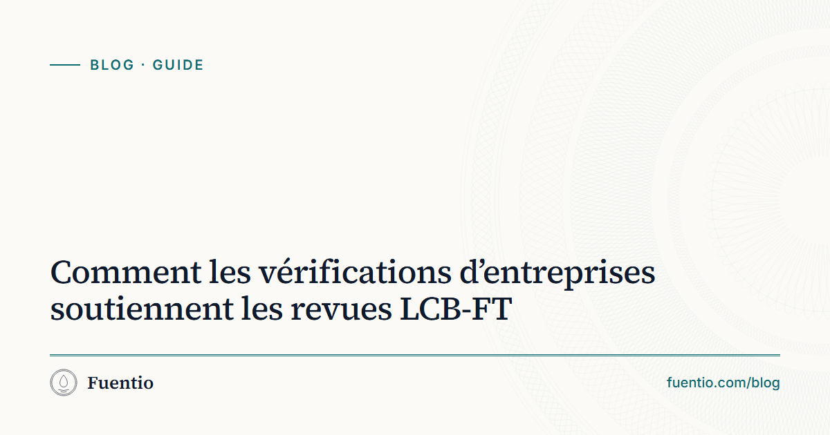 Image de partage : « Comment les vérifications d’entreprises soutiennent les revues LCB-FT » sur le fond papier de Fuentio, avec l’étiquette Guide.