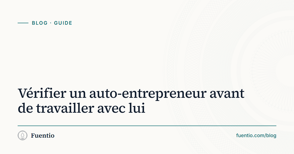 Image de partage : « Vérifier un auto-entrepreneur avant de travailler avec lui » sur le fond papier de Fuentio, avec l’étiquette Guide.