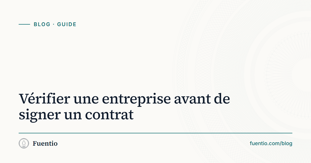 Image de partage : « Vérifier une entreprise avant de signer un contrat » sur le fond papier de Fuentio, avec l’étiquette Guide.